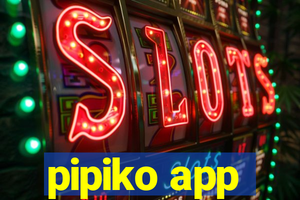 pipiko app